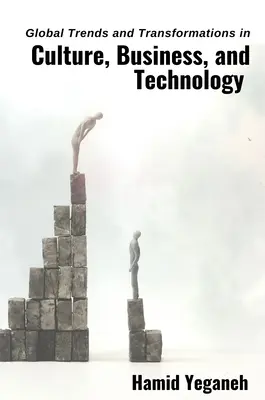 Globalne trendy i przemiany w kulturze, biznesie i technologii - Global Trends and Transformations in Culture, Business, and Technology