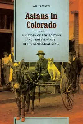 Azjaci w Kolorado: Historia prześladowań i wytrwałości w Stuleciu Stanu - Asians in Colorado: A History of Persecution and Perseverance in the Centennial State