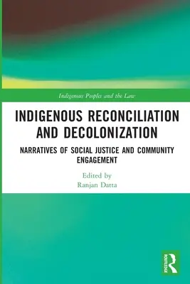 Rdzenne pojednanie i dekolonizacja: Narracje sprawiedliwości społecznej i zaangażowania społeczności - Indigenous Reconciliation and Decolonization: Narratives of Social Justice and Community Engagement