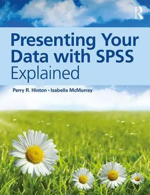 Prezentowanie danych za pomocą SPSS objaśnione - Presenting Your Data with SPSS Explained