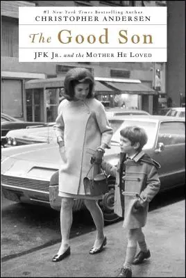 Dobry syn: JFK Jr. i matka, którą kochał - The Good Son: JFK Jr. and the Mother He Loved