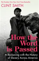 Jak przekazywane jest słowo - rozliczenie z historią niewolnictwa w Ameryce - How the Word Is Passed - A Reckoning with the History of Slavery Across America