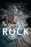 W poszukiwaniu skały: Przemieniająca podróż Piotra z Jezusem - In Quest of the Rock: Peter's Transformative Journey with Jesus