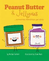 Peanut Butter & Jellyous: ...Czasami przyjaźnie stają się lepkie - Peanut Butter & Jellyous: ...Sometimes Friendships Get Sticky