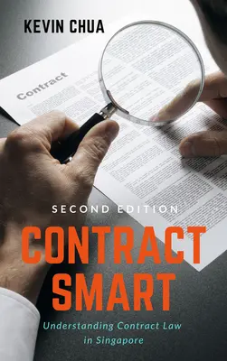 Contract Smart (2nd Edition): Zrozumieć prawo umów w Singapurze - Contract Smart (2nd Edition): Understanding Contract Law in Singapore