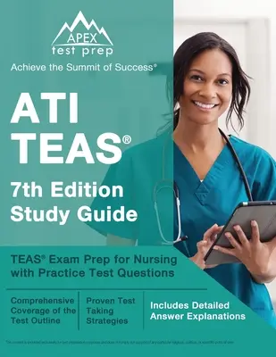 ATI TEAS 7th Edition Study Guide: TEAS Exam Prep for Nursing with Practice Test Questions [Zawiera szczegółowe wyjaśnienia odpowiedzi] - ATI TEAS 7th Edition Study Guide: TEAS Exam Prep for Nursing with Practice Test Questions [Includes Detailed Answer Explanations]