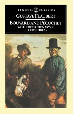 Bouvard i Pecuchet: Ze słownikiem przyjętych idei - Bouvard and Pecuchet: With the Dictionary of Received Ideas