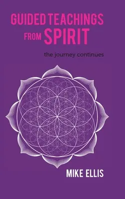 Nauki duchowe z przewodnikiem: Podróż trwa - Guided Teachings from Spirit: The Journey Continues