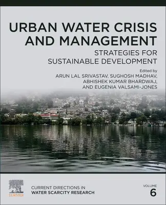 Kryzys i zarządzanie wodą w miastach: Strategie na rzecz zrównoważonego rozwoju tom 6 - Urban Water Crisis and Management: Strategies for Sustainable Developmentvolume 6