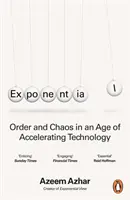 Wykładniczy - porządek i chaos w erze przyspieszającej technologii - Exponential - Order and Chaos in an Age of Accelerating Technology