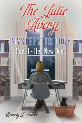 Tajemnicza trylogia Julie Avery: Część 1 - Jej nowa książka - The Julie Avery Mystery Trilogy: Part 1 - Her New Book