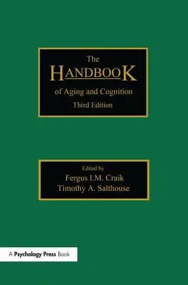 Podręcznik starzenia się i poznania: Wydanie trzecie - The Handbook of Aging and Cognition: Third Edition