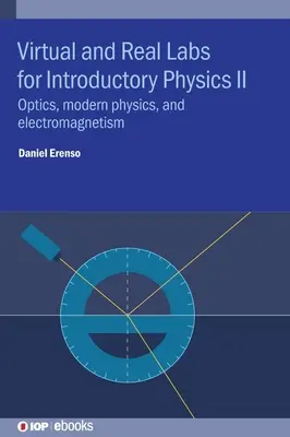 Wirtualne i rzeczywiste laboratoria dla fizyki wprowadzającej II: optyka, fizyka współczesna i elektromagnetyzm - Virtual and Real Labs for Introductory Physics II: Optics, Modern Physics, and Electromagnetism