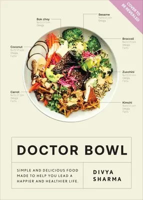 Doctor Bowl: Po prostu pyszne jedzenie, które poprawi twoje zdrowie + pomoże ci poczuć się dobrze - Doctor Bowl: Simply Delicious Food to Improve Your Health + Help You to Feel Good