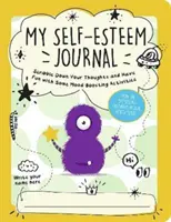 Mój dziennik poczucia własnej wartości - zapisuj swoje myśli i baw się dobrze dzięki zajęciom poprawiającym nastrój - My Self-Esteem Journal - Scribble Down Your Thoughts and Have Fun with Some Mood-Boosting Activities