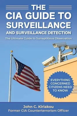 Inwigilacja i wykrywanie inwigilacji: A CIA Insider's Guide - Surveillance and Surveillance Detection: A CIA Insider's Guide