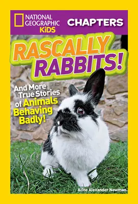 Rascally Rabbits!: I więcej prawdziwych historii o zwierzętach zachowujących się źle - Rascally Rabbits!: And More True Stories of Animals Behaving Badly