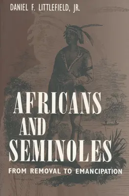 Afrykanie i Seminole: Od usunięcia do emancypacji - Africans and Seminoles: From Removal to Emancipation