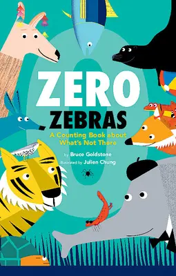 Zero Zebras: Książka do liczenia o tym, czego nie ma - Zero Zebras: A Counting Book about What's Not There