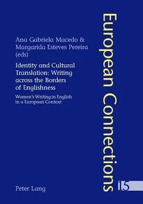 Tożsamość i przekład kulturowy: Pisanie ponad granicami angielskości: Pisarstwo kobiet w języku angielskim w kontekście europejskim - Identity and Cultural Translation: Writing Across the Borders of Englishness: Women's Writing in English in a European Context