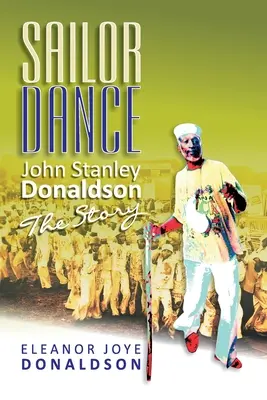 Taniec marynarzy: John Stanley Donaldson - Opowieść - Sailor Dance: John Stanley Donaldson - The Story