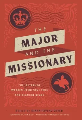 Major i misjonarz: Listy Warrena Hamiltona Lewisa i Blanche Biggs - The Major and the Missionary: The Letters of Warren Hamilton Lewis and Blanche Biggs