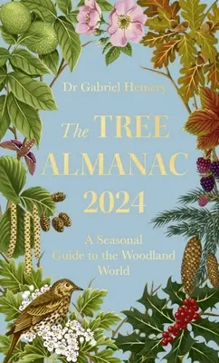 The Tree Almanac 2024: Sezonowy przewodnik po leśnym świecie - The Tree Almanac 2024: A Seasonal Guide to the Woodland World