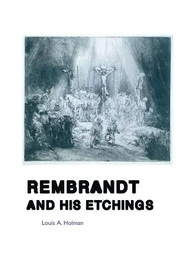 Rembrandt i jego akwaforty - Rembrandt and His Etchings