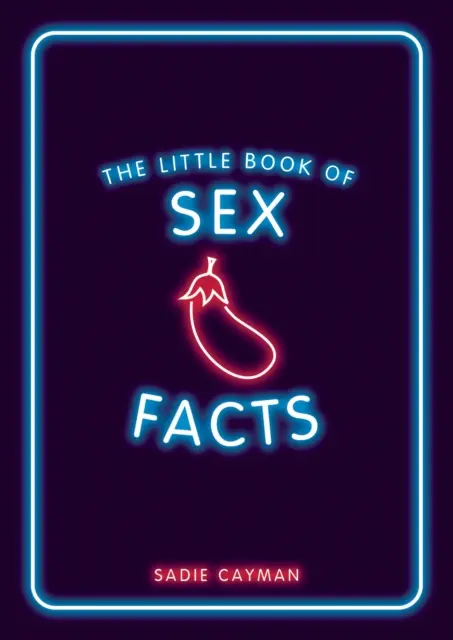 Mała księga faktów o seksie - kuszące ciekawostki, które zawrócą ci w głowie - Little Book of Sex Facts - Tantalizing Trivia to Blow Your Mind