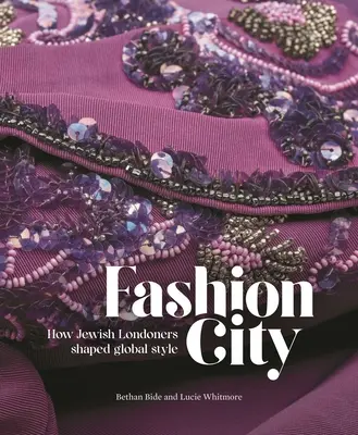 Miasto mody: Jak żydowscy londyńczycy kształtowali światowy styl - Fashion City: How Jewish Londoners Shaped Global Style