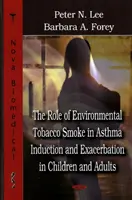 Rola środowiskowego dymu tytoniowego w indukcji i zaostrzeniu astmy u dzieci i dorosłych - Role of Environmental Tobacco Smoke in Asthma Induction & Exacerbation in Children & Adults