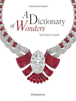 Słownik cudów: Van Cleef & Arpels - A Dictionary of Wonders: Van Cleef & Arpels