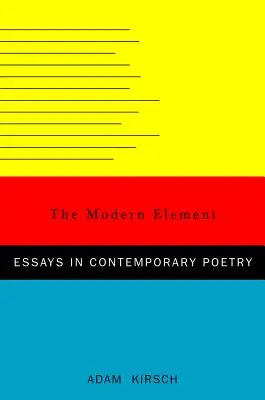 The Modern Element: Eseje o współczesnej poezji - The Modern Element: Essays on Contemporary Poetry