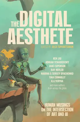 The Digital Aesthete: Ludzkie przemyślenia na temat skrzyżowania sztuki i sztucznej inteligencji - The Digital Aesthete: Human Musings on the Intersection of Art and AI