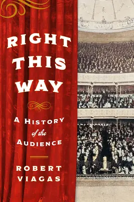 Right This Way: Historia publiczności - Right This Way: A History of the Audience