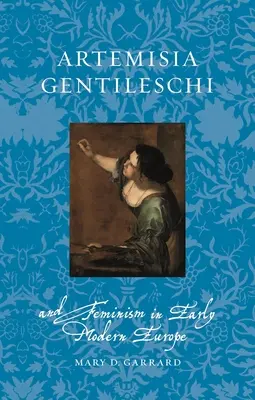 Artemisia Gentileschi i feminizm we wczesnonowożytnej Europie - Artemisia Gentileschi and Feminism in Early Modern Europe