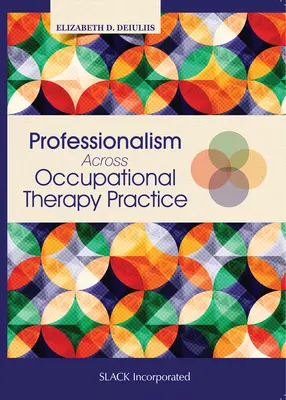 Profesjonalizm w praktyce terapii zajęciowej - Professionalism Across Occupational Therapy Practice