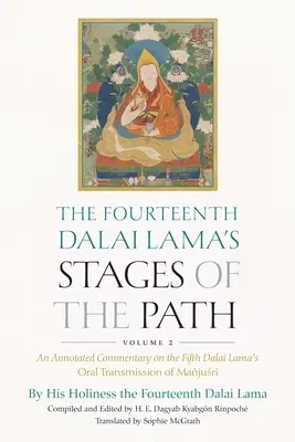 Etapy ścieżki czternastego Dalajlamy, tom 2: komentarz z przypisami do ustnego przekazu Majusri piątego Dalajlamy - The Fourteenth Dalai Lama's Stages of the Path, Volume 2: An Annotated Commentary on the Fifth Dalai Lama's Oral Transmission of Majusri