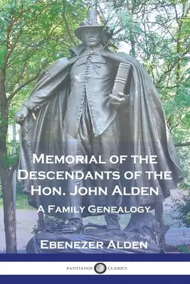 Pamięć o potomkach czcigodnego Johna Aldena: Genealogia rodziny - Memorial of the Descendants of the Hon. John Alden: A Family Genealogy
