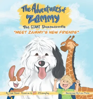 Poznaj nowych przyjaciół Zammy'ego: Przygody olbrzymiego owczarka Zammy'ego - Meet Zammy's New Friends: The Adventures of Zammy the Giant Sheepadoodle