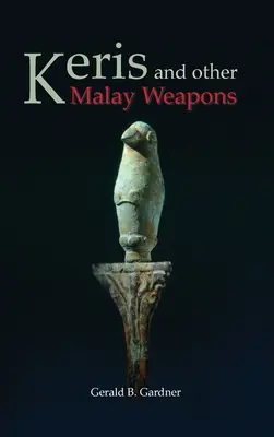 Keris i inne malajskie bronie - Keris and Other Malay Weapons