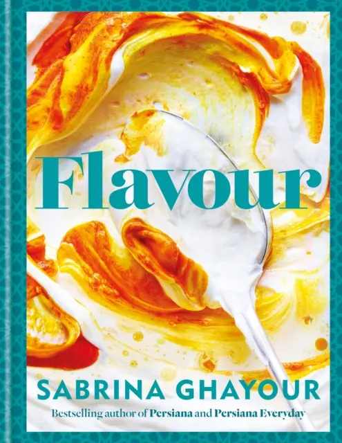 Flavour - Ponad 100 bajecznie aromatycznych przepisów z bliskowschodnim akcentem - Flavour - Over 100 fabulously flavourful recipes with a Middle-Eastern twist