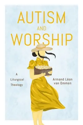 Autyzm i uwielbienie: Teologia liturgiczna - Autism and Worship: A Liturgical Theology