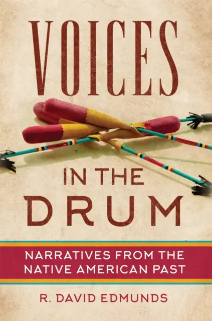 Głosy w bębnie: narracje z przeszłości rdzennych Amerykanów - Voices in the Drum: Narratives from the Native American Past