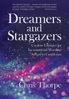 Marzyciele i gapie: Twórcze liturgie dla kultu inkarnacyjnego: Od Adwentu do Bożego Narodzenia - Dreamers and Stargazers: Creative Liturgies for Incarnational Worship: Advent to Candlemas