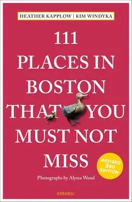 111 miejsc w Bostonie, których nie możesz przegapić - 111 Places in Boston That You Must Not Miss