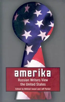 Ameryka: Rosyjscy pisarze patrzą na Stany Zjednoczone - Amerika: Russian Writers View the United States