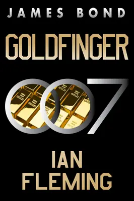 Goldfinger: Powieść o Jamesie Bondzie - Goldfinger: A James Bond Novel