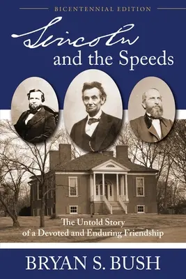 Lincoln and the Speeds: Nieopowiedziana historia oddanej i trwałej przyjaźni - Lincoln and the Speeds: The Untold Story of a Devoted and Enduring Friendship