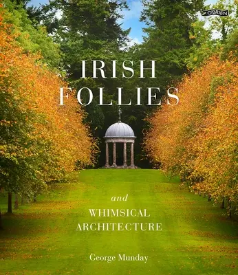 Irlandzkie szaleństwa i kapryśna architektura - Irish Follies and Whimsical Architecture